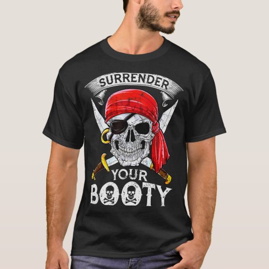 Surrender Your Booty Rate Skull Funny Jolly Roger T-shirt (Voorkant)