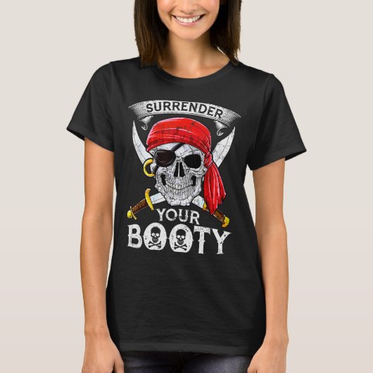 Surrender Your Booty Rate Skull Funny Jolly Roger T-shirt (Voorkant)