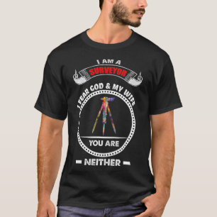 Surveyor gift Land Survey Angst Mijn vrouw  T-shirt