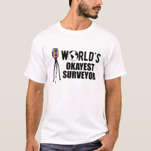 Surveyor - World's Okayest Surveyor b T-shirt