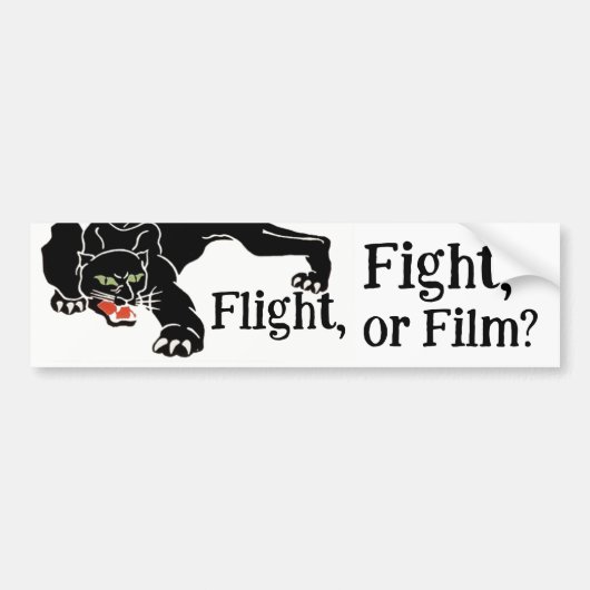 Survival instinct Fight, Flight, or Film? Choices Bumpersticker (Voorkant)