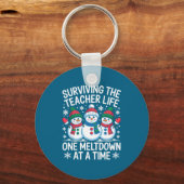 Surviving The Teacher Life One Meltdown At A Time  Sleutelhanger (Voorkant)