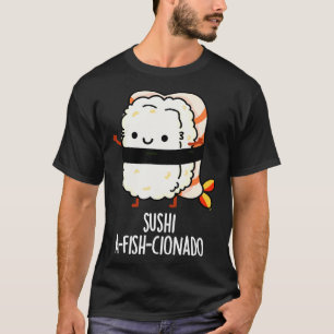 Sushi AfishCionado Grappig Eten Vis Pun 1 T-shirt