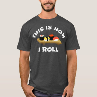Sushi cadeau Dit is hoe ik grappig Japans rol T-shirt