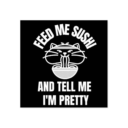 SUSHI CAT FEED ME VERTELLEN DAT IK  RUBBER STEMP B 	RUBBERSTEMPEL (Afrduk)