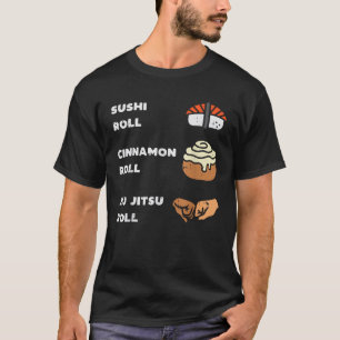 Sushi Cinnamon Jiu Jitsu Roll Funny BJJ Sportvoedi T-shirt