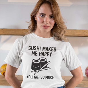 Sushi maakt me gelukkig t-shirt