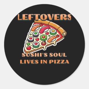 Sushi Pizza Art - restjes zijn voor stoppers klass Ronde Sticker