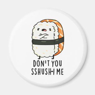 Sushi Pun, ik ben niet grappig. Magneet