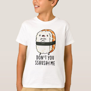 Sushi Pun, ik ben niet grappig. T-shirt