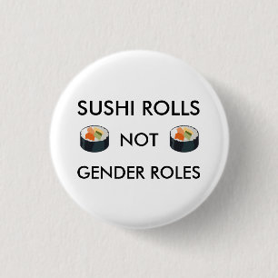 Sushi Rolls not Gender Roles Button