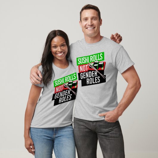 Sushi Rolls not Gender Roles T-shirt (Unisex)
