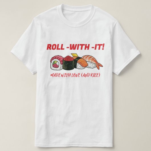 SUSHI VIBES: Your New Go-To Tee! T-shirt (Design voorkant)