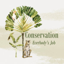Conservation- Everybody's Job