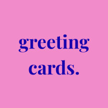 greeting cards.
