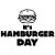 IT'S HAMBURGER DAY!