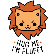 Hug Me I'm Fluffy