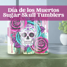 Día de los Muertos Sugar Skull Tumblers