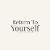 ReturnToYourself