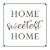Home Sweetest Home