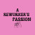 A_Reworkers_Passion