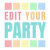 EditYourParty