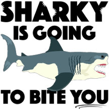 Sharky Is Going To Bite You Design