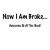 Now I Am Broke