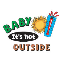 Baby It's Hot Outside