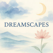 Dreamscapes