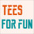 Tees For Fun