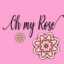 Oh, my ROSE!