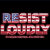 Resist_Loudly