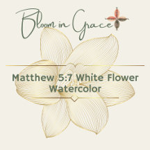 Matthew 5:7 White Flower Watercolor