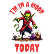 I'M IN A MOOD TODAY