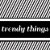 trendythings