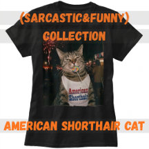 Funny& Sarcastic American Shorthair Cat Collection