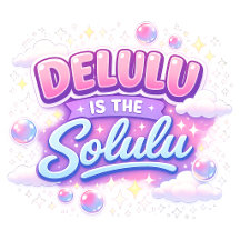 Delulu Is the Solulu – Cute Kawaii Aesthetic Meme 