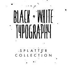 Black and White Typography Splatter