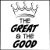 TheGREATandtheGOOD
