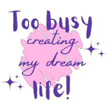 Too Busy Creating my Dream Life with Stars