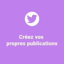 Créez vos propres publications pour Twitter