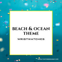 Beach and Ocean Themed Wristwatches