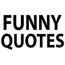 Funny Quotes