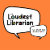 The Loudest Librarian