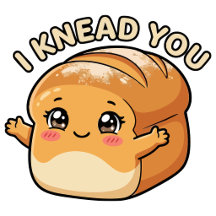 I Knead You — Kawaii Bread