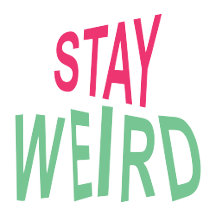 Stay weird in green and pink