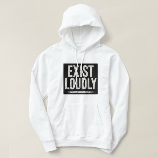Sweat à capuche Exist Loudly Bold Statement (Design devant)