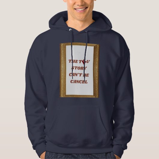 Sweat à capuche navy The Tru story can't be cancel (Devant)