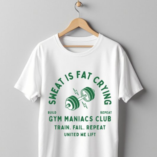Sweat Is Fat Crying Gym Maniacs Club Workout